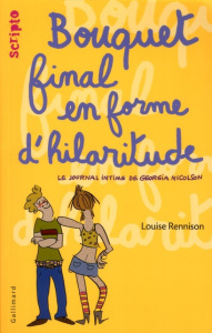 Le journal intime de Georgia Nicolson Tome 10 : Bouquet final en forme d'hilaritude - Rennison Louise ; Gibert Catherine