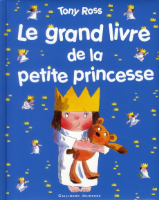 La petite princesse : Le grand livre de la petite princesse - Ross Tony ; Bouchony Anne de