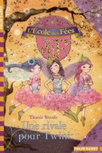 L'école des Fées Tome 7 : Une rivale pour Twini - Woods Titania ; Coh Smiljana ; Nouannipha Simon