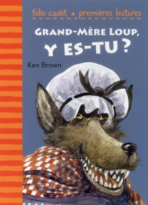 Grand-Père loup, y es-tu ? - Brown Ken ; Bouchony Anne de