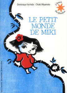 Le petit monde de Miki - Vochelle Dominique ; Miyamoto Chiaki