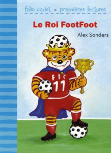 Le roi FootFoot - Sanders Alex
