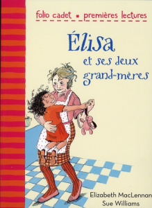 Elisa et ses deux grand-mères - Maclennan Elisabeth ; Williams Sue ; Krief Anne