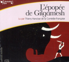 L'épopée de Gilgamesh. 2 CD audio - Hancisse Thierry
