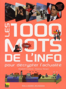 Les 1000 mots de l'info. Pour décrypter l'actualité - Combres Elisabeth ; Thinard Florence ; Charbonnel