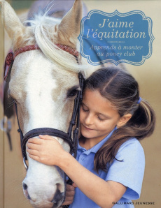J'aime l'équitation. Apprends à monter au poney club - Saunders Catherine