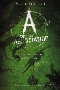 A comme Association Tome 2 : Les limites obscures de la magie - Bottero Pierre