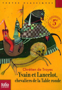 Yvain et Lancelot, chevaliers de la Table ronde - CHRETIEN DE TROYES