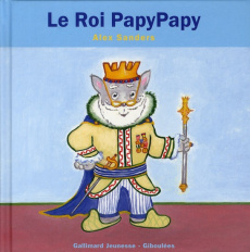 Le roi PapyPapy - Sanders Alex