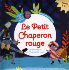 Le petit chaperon rouge. Avec 1 CD audio - Perrault Charles ; Aufaure Claude ; Placin Lucile