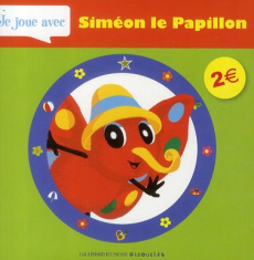 Je joue avec Siméon le papillon - Krings Antoon ; Faure-Poirée Colline