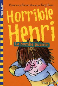 Horrible Henri Tome 4 : La bombe puante - Simon Francesca ; Ross Tony ; Chaunac Karine