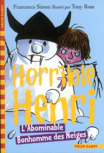 Horrible Henri Tome 10 : L'Abominable Bonhomme des Neiges - Simon Francesca ; Ross Tony ; Chaunac Karine