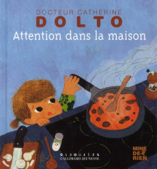 Attention dans la maison - Dolto-Tolitch Catherine ; Faure-Poirée Colline ; M