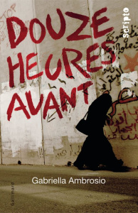 Douze heures avant - Ambrosio Gabriella ; Caillat Lise