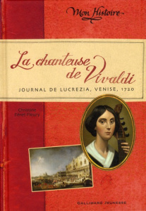 La chanteuse de Vivaldi. Journal de Lucrezia, 1720, Venise - Féret-Fleury Christine