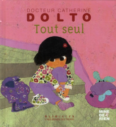 Tout seul - Dolto-Tolitch Catherine ; Faure-Poirée Colline ; M