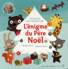 L'énigme du Père Noël. 24 histoires pour attendre Noël - Daniel Stéphane ; Choux Nathalie ; Richard Pierre