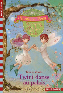 L'école des Fées Tome 11 : Twini danse au palais - Woods Titania ; Coh Smiljana ; Simon Nouannipha