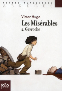 Les misérables. Tome 2, Gavroche, Texte abrégé - Hugo Victor ; Arrou-Vignod Jean-Philippe ; Delpeuc