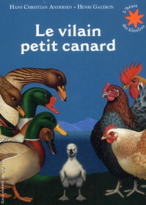 Le vilain petit canard - Andersen Hans Christian ; Galeron Henri