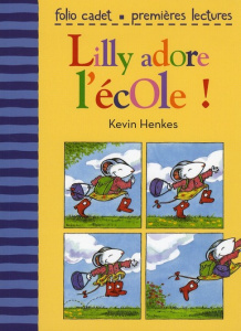 Lilly adore l'école ! - Henkes Kevin