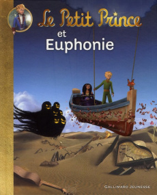 Le Petit Prince Tome 3 : Le Petit Prince et Euphonie - Quénot Katherine