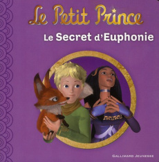Le Petit Prince Tome 3 : Le secret d'Euphonie - Quénot Katherine