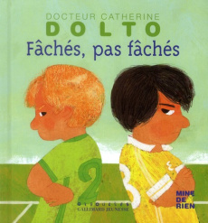 Fâchés, pas fâchés - Dolto-Tolitch Catherine ; Faure-Poirée Colline ; M