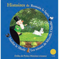 Histoires de Romain le Lapin Magicien, Les tricots de Mireille, Merlin le Merle. Avec 1 CD audio - Krings Antoon