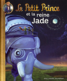 Le Petit Prince Tome 4 : Le Petit Prince et la reine Jade - Quénot Katherine