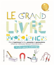 Le grand livre des expériences. Ne plus jamais s'ennuyer - Graham Ian ; Deraime Sylvie