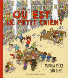 Où est le petit chien ? - Price Mathew ; Qin Leng