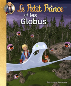 Le Petit Prince Tome 5 : Et les Globus - Quénot Katherine