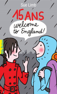 15 ans, welcome to England ! - Limb Sue ; Devaux Laetitia