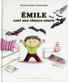 Emile : Emile veut une chauve-souris - Cuvellier Vincent ; Badel Ronan
