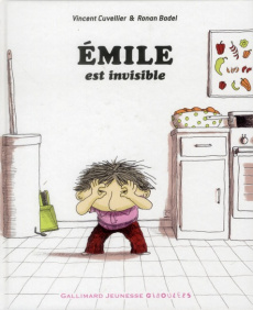 Emile : Emile est invisible - Cuvellier Vincent ; Badel Ronan