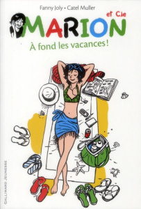 Marion et Cie Tome 2 : A fond les vacances ! - Joly Fanny
