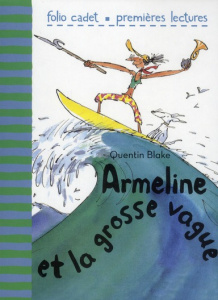 Armeline et la grosse vague - Blake Quentin ; Saint-Dizier Marie
