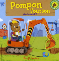 Pompon l'ourson : Pompon l'ourson au travail ! - Davies Benji