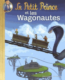 Le Petit Prince Tome 11 : Le Petit Prince et les Wagonautes - Quénot Katherine