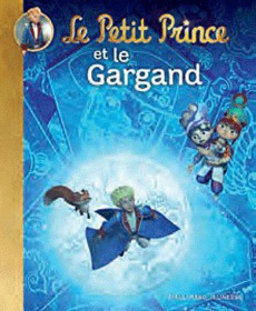Le Petit Prince Tome 12 : Le Petit Prince et le Gargand - Quénot Katherine
