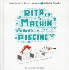 Rita et Machin Tome 9 : Rita et Machin à la piscine - Arrou-Vignod Jean-Philippe ; Tallec Olivier