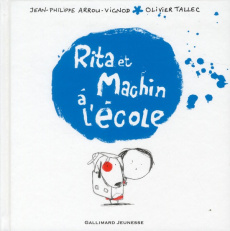 Rita et Machin Tome 2 : Rita et Machin à l'école - Arrou-Vignod Jean-Philippe ; Tallec Olivier
