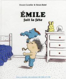 Emile : Emile fait la fête - Cuvellier Vincent ; Badel Ronan