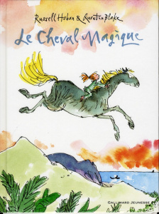 Le cheval magique - Hoban Russell ; Blake Quentin ; Krief Anne