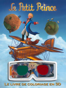 Le Petit Prince. Le livre de coloriage en 3D - Delaporte Matthieu ; La Patellière Alexandre de ;