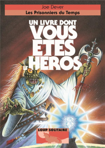 Loup Solitaire Tome 11 : Les prisonniers du temps - Dever Joe ; Williams Brian ; Grenier Nicolas