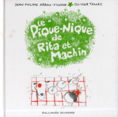 LE PIQUE-NIQUE DE RITA ET MACHIN - ARROU-VIGNOD/TALLEC