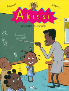 Akissi Tome 4 : Rentrée musclée - Abouet Marguerite ; Sapin Mathieu ; Oubrerie Cléme